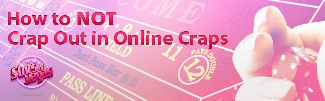How to NOT Crap Out in Online Craps
